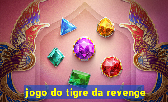 jogo do tigre da revenge